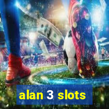 alan 3 slots